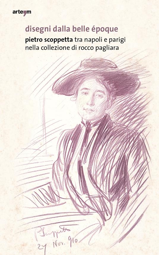 Disegni dalla belle Époque. Pietro Scoppetta tra Napoli e Parigi nella collezione di Rocco Pagliara. Catalogo della mostra (Napoli, 16 dicembre 2019-31 marzo 2020). Ediz. illustrata - copertina