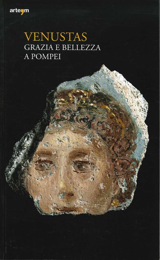 Venustas. Grazia e bellezza a Pompei - copertina
