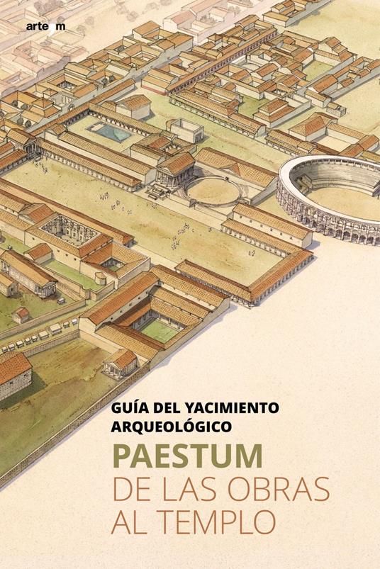 Paestum. De las obras al templo