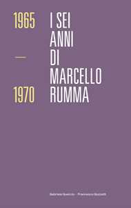 I sei anni di Marcello Rumma