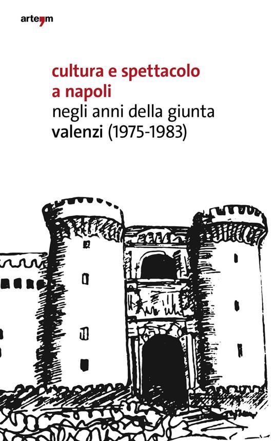 Cultura e spettacolo a Napoli negli anni della Giunta Valenzi (1975-1983) - Giuseppe Farese - copertina