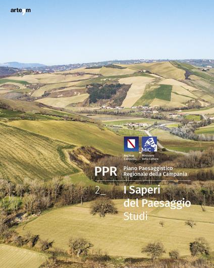 PPR. Piano Paesaggistico Regionale della Campania. Vol. 2: I saperi del paesaggio. Studi - Anna Attademo,Enrico Formato,Michelangelo Russo - copertina