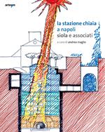 La stazione Chiaia a Napoli. Siola e associati