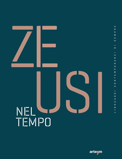 Zeusi. Linguaggi contemporanei di sempre. Vol. 15: Nel tempo. - copertina