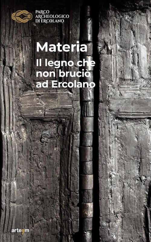 Materia. Il legno che non bruciò ad Ercolano - copertina