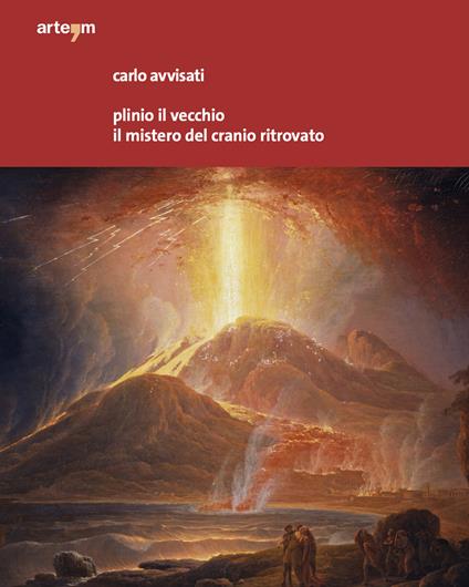 Plinio il Vecchio. Il mistero del cranio ritrovato - Carlo Avvisati - copertina