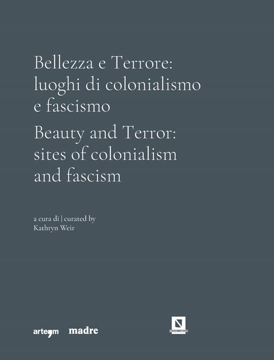 Bellezza e Terrore: luoghi di colonialismo e fascismo. Ediz. italiana e inglese - copertina