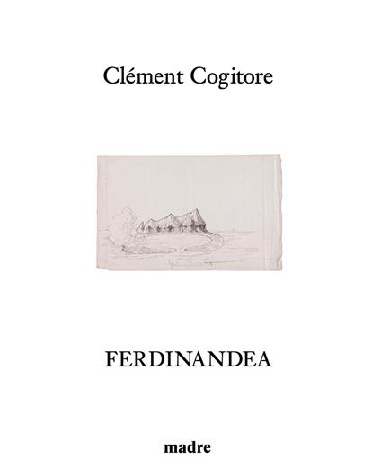 Clément Cogitore: Ferdinandea - copertina