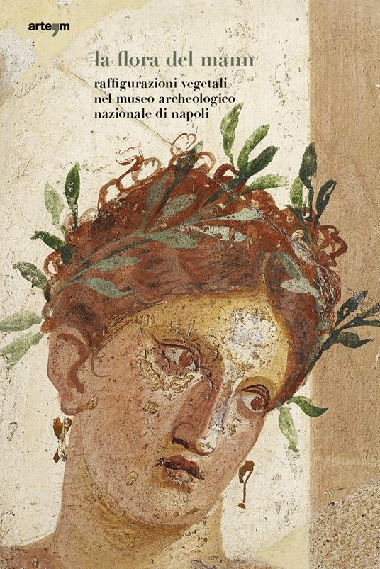 La flora del MANN. Raffigurazioni vegetali nel Museo Archeologico Nazionale di Napoli - copertina
