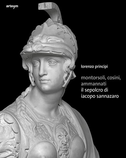 Montorsoli, Cosini, Ammannati. Il sepolcro di Iacopo Sannazaro. Ediz. illustrata - Lorenzo Principi - copertina
