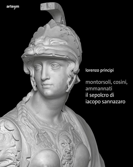 Montorsoli, Cosini, Ammannati. Il sepolcro di Iacopo Sannazaro. Ediz. illustrata - Lorenzo Principi - copertina