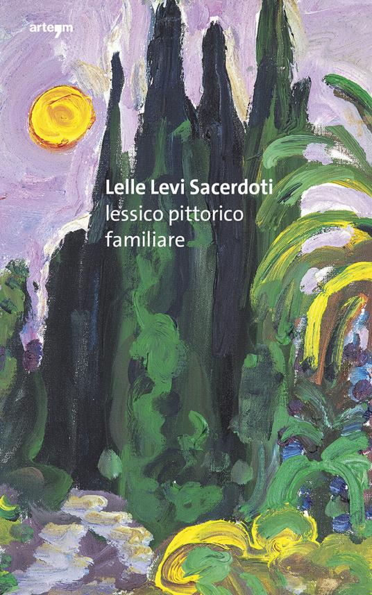 Lelle Levi Sacerdoti. Lessico pittorico familiare - copertina