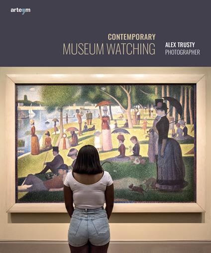 Contemporary museum watching. Alex Trusty photographer. Ediz. italiana e inglese - copertina