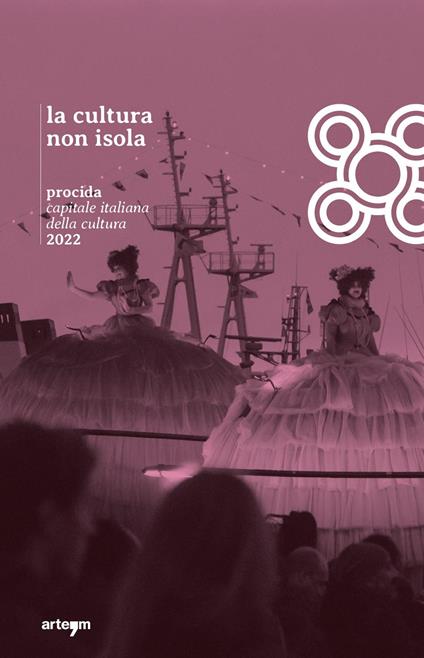 La cultura non isola. Procida capitale italiana della cultura 2022 - copertina