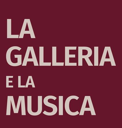 La Galleria e la musica - copertina