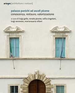 Palazzo Panichi ad Ascoli Piceno. Conoscenza, restauro, valorizzazione