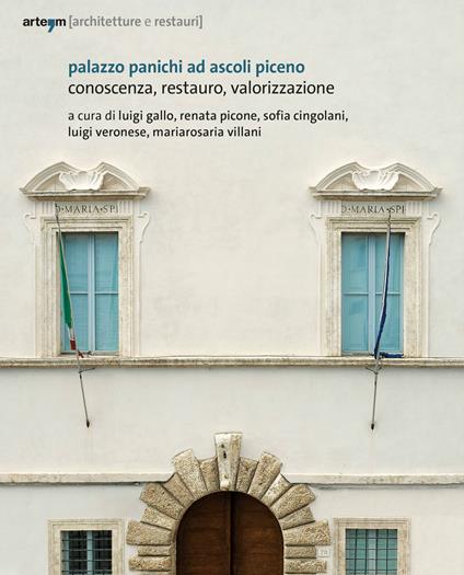 Palazzo Panichi ad Ascoli Piceno. Conoscenza, restauro, valorizzazione - copertina