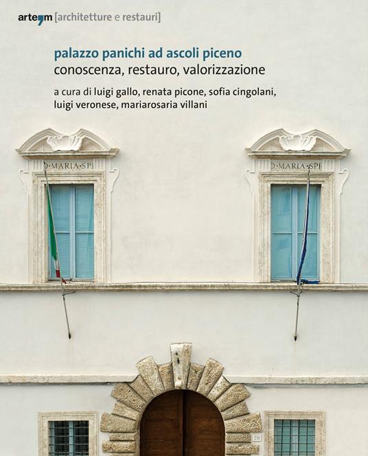 Palazzo Panichi ad Ascoli Piceno. Conoscenza, restauro, valorizzazione - copertina