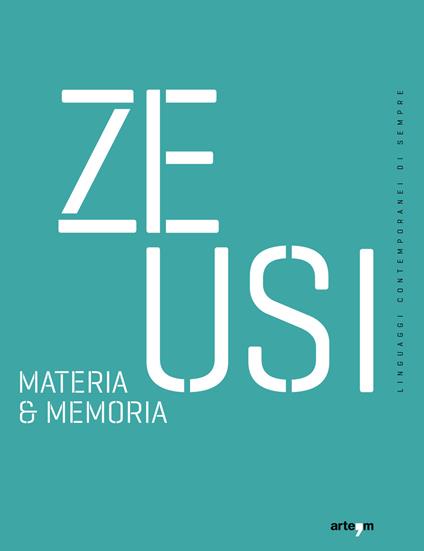 Zeusi. Linguaggi contemporanei di sempre. Vol. 19-20: Materia & memoria - copertina