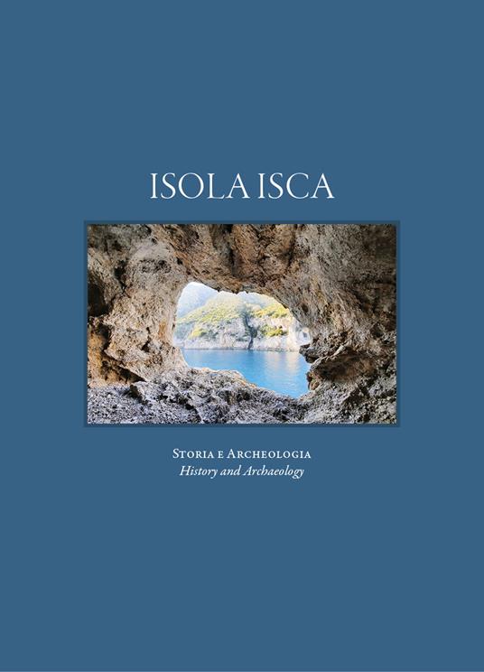 Isola Isca. Storia e archeologia. Ediz. italiana e inglese - copertina