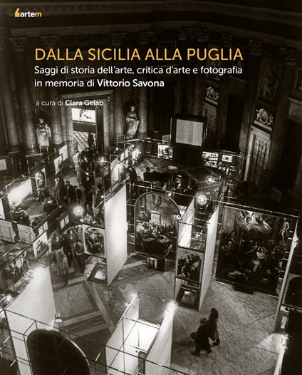 Dalla Sicilia alla Puglia. Saggi di storia dell’arte, critica d’arte e fotografia in memoria di Vittorio Savona - copertina