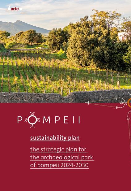 Pompei sustainability plan. The strategy plan for the archaeological park of Pompeii 2024-2030 - copertina