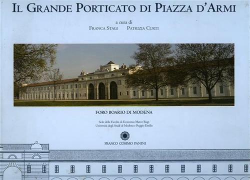 Il grande porticato di piazza d'Armi. Foro Boario di Modena - Franca Stagi,Patrizia Curti,Enrica Pacella - 4
