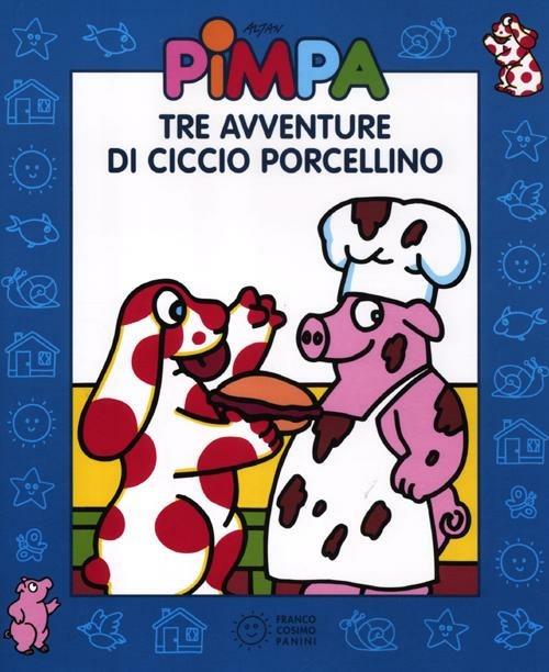 Pimpa. Tre avventure di Ciccio Porcellino. Ediz. illustrata. Con DVD - Altan - copertina