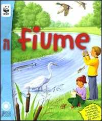 Il fiume. Con adesivi. Ediz. illustrata