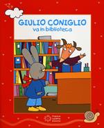 Giulio Coniglio va in biblioteca. Con DVD