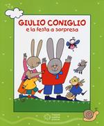  Giulio Coniglio e la festa a sorpresa. Storie coi fiocchi. Con videolibro