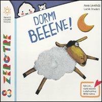 Dormi beeene! Ediz. a colori - Anna Lavatelli,Lucia Scuderi - copertina