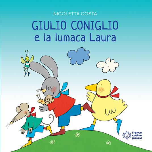 Giulio Coniglio e la lumaca Laura - Nicoletta Costa - Libro - Franco Cosimo  Panini - Nuovi quadrotti | IBS