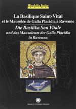 La Basilica di San Vitale a Ravenna e il Mausoleo di Galla Placidia. Ediz. francese e tedesca