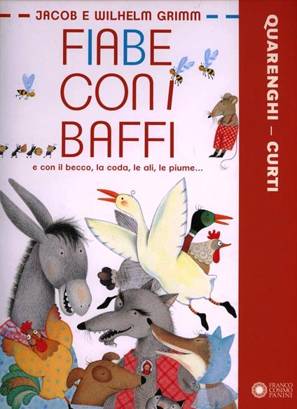 Fiabe con i baffi e con il becco, la coda, le ali, le piume.... Ediz. illustrata - Giusi Quarenghi,Anna Curti - copertina