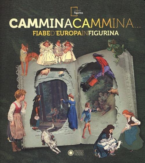 Cammina cammina... Fiabe d'Europa in figurina. Ediz. illustrata - copertina