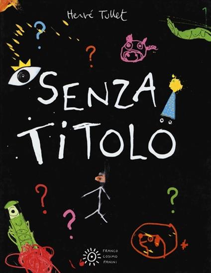 Senza titolo. Ediz. illustrata - Hervé Tullet - copertina