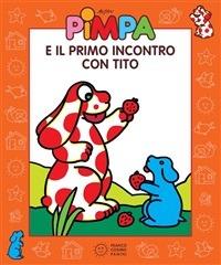 Pimpa e il primo incontro con Tito. Ediz. illustrata - Altan - ebook