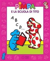 Pimpa e la scuola di Tito. Ediz. illustrata - Altan - ebook