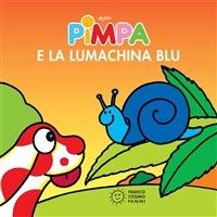 Pimpa e la lumachina blu. Ediz. illustrata - Altan - ebook