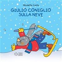 Giulio Coniglio sulla neve - Nicoletta Costa - ebook