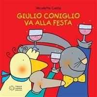 Giulio Coniglio va alla festa - Nicoletta Costa - ebook