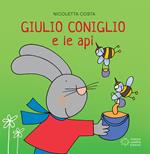Giulio Coniglio e le api. Ediz. illustrata