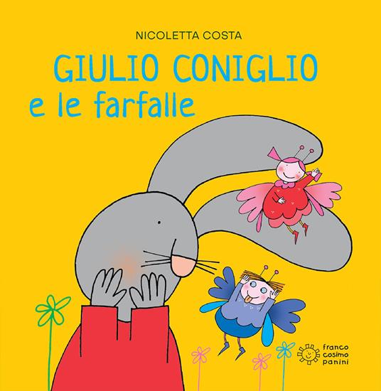 Giulio Coniglio e le farfalle. Ediz. illustrata - Nicoletta Costa - Libro -  Franco Cosimo Panini - Piccole storie