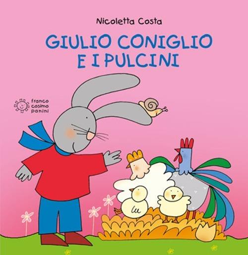 Giulio Coniglio e i pulcini. Ediz. illustrata - Nicoletta Costa - copertina