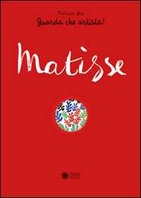 Libro Matisse. Guarda che artista! Patricia Geis