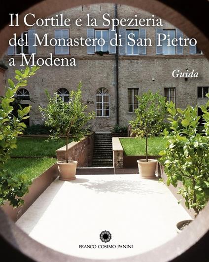 Il cortile e la spezieria del monastero di San Pietro a Modena - copertina
