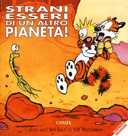 Strani esseri di un altro pianeta! Calvin & Hobbes. Ediz. a colori - Bill Watterson - copertina