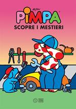 Pimpa scopre i mestieri. Ediz. illustrata