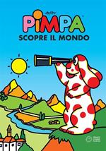 Pimpa scopre il mondo. Ediz. illustrata